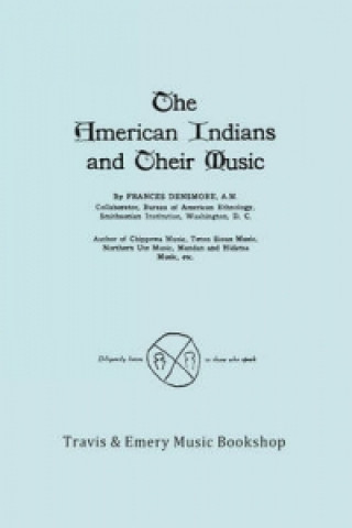 Könyv American Indians and Their Music. (Facsimile of 1926 Edition). Frances Densmore