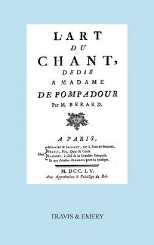 Книга L'Art Du Chant, Dedie a Madame de Pompadour. (Facsimile of 1755 Edition). Jean Antoine Berard