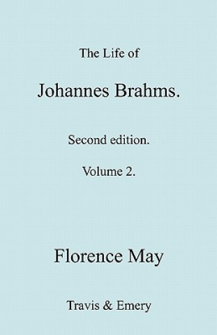 Книга Life of Johannes Brahms. Revised, Second Edition. (Volume 2). Florence May