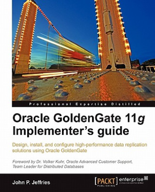 Książka Oracle GoldenGate 11g Implementer's guide J.P. Jeffries