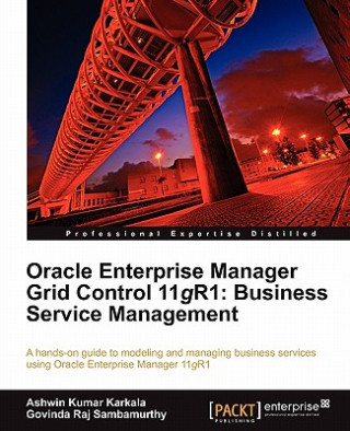 Könyv Oracle Enterprise Manager Grid Control 11g R1: Business Service Management Govinda Raj Sambamurthy