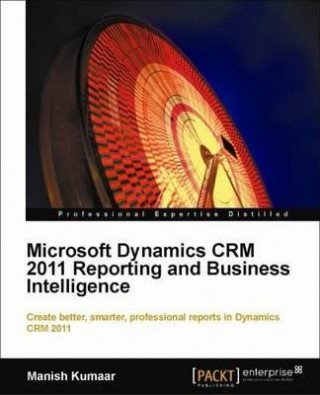 Knjiga Microsoft Dynamics CRM 2011 Reporting Manish Kumaar