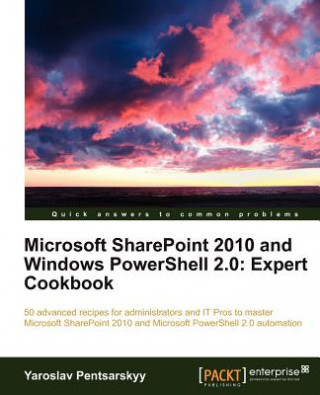Knjiga Microsoft SharePoint 2010 and Windows PowerShell 2.0: Expert Cookbook Y. Pentsarskyy