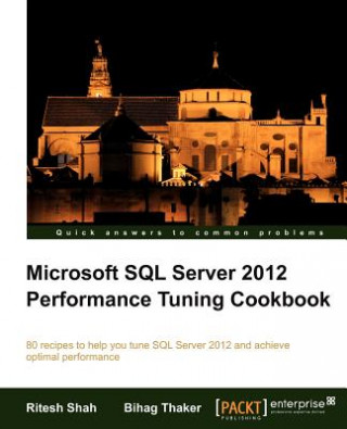 Książka Microsoft SQL Server 2012 Performance Tuning Cookbook B. Thaker