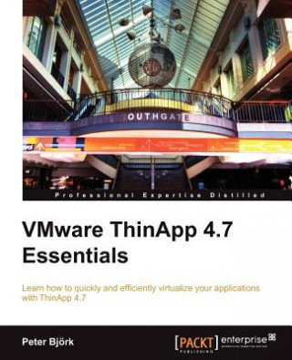 Carte VMware ThinApp 4.7 Essentials Peter Bjork