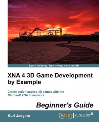 Könyv XNA 4 3D Game Development by Example: Beginner's Guide Kurt Jaegers