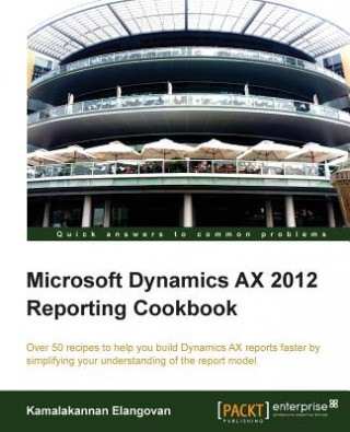Kniha Microsoft Dynamics AX 2012 Reporting Cookbook Kamalakannan Elangovan