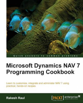 Kniha Microsoft Dynamics NAV 7 Programming Cookbook Rakesh Raul