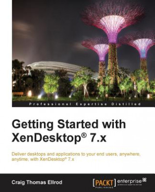 Könyv Getting Started with XenDesktop (R) 7.x Craig Thomas Ellrod