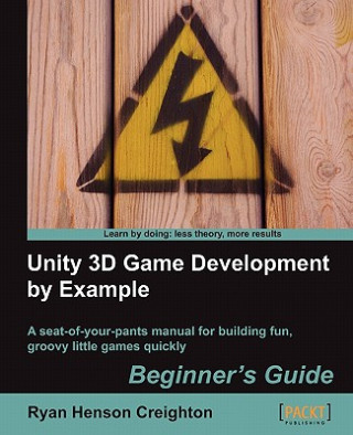 Knjiga Unity 3D Game Development by Example Beginner's Guide R. Creighton