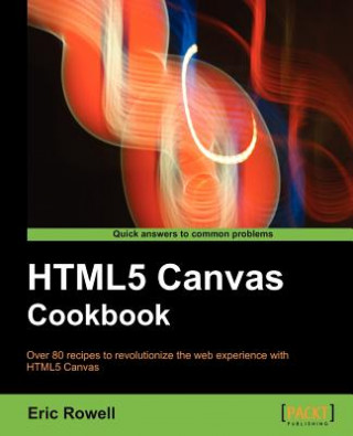 Kniha HTML5 Canvas Cookbook Eric Rowell