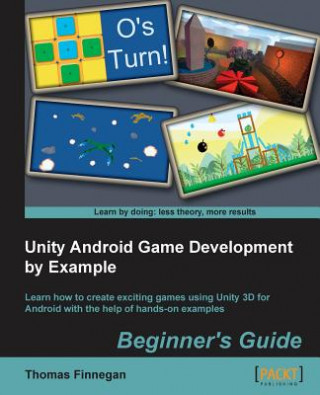 Kniha Unity Android Game Development by Example Beginner's Guide Thomas Finnegan
