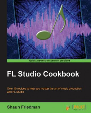 Kniha FL Studio Cookbook Shaun Friedman