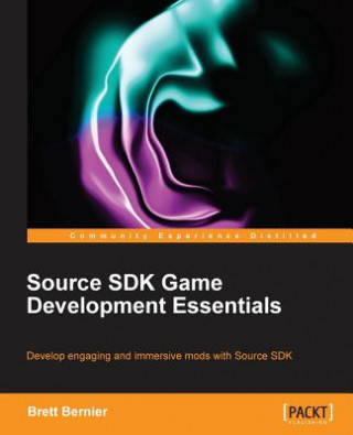 Knjiga Source SDK Game Development Essentials Brett Bernier