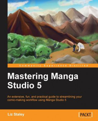 Könyv Mastering Manga Studio 5 Elizabeth Ann Staley
