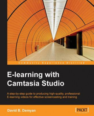 Kniha E-learning with Camtasia Studio David B Demyan