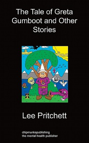 Carte Tale Of Greta Gumboot And Other Stories Lee Pritchett