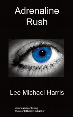 Knjiga Adrenaline Rush Lee Michael Harris