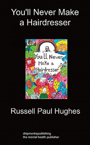 Książka You'll Never Make a Hairdresser Russell Paul Hughes