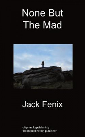 Kniha None But the Mad Jack Fenix