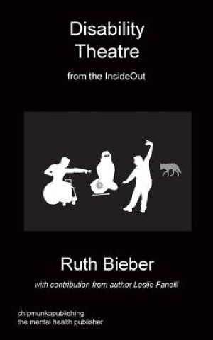 Könyv Disability Theatre from the Insideout Ruth Bieber