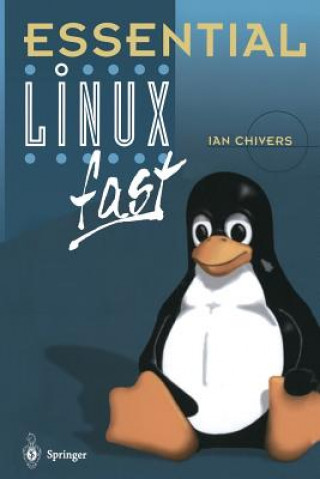 Könyv Essential Linux Fast Ian D. Chivers