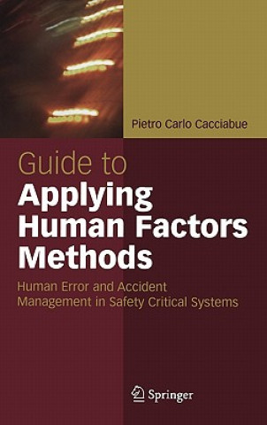 Kniha Guide to Applying Human Factors Methods Pietro C. Cacciabue