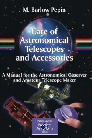 Kniha Care of Astronomical Telescopes and Accessories M. Barlow Pepin