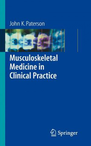 Livre Musculoskeletal Medicine in Clinical Practice John K. Paterson