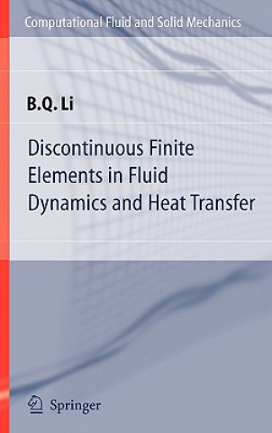 Kniha Discontinuous Finite Elements in Fluid Dynamics and Heat Transfer Ben Q. Li