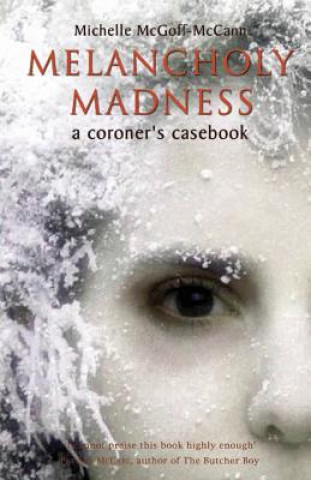 Carte Melancholy Madness (A Coroners Casebook) Michelle McGoff-McCann