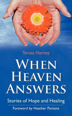 Kniha When Heaven Answers Teresa Nerney
