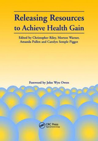 Könyv Releasing Resources to Achieve Health Gain Christopher Riley