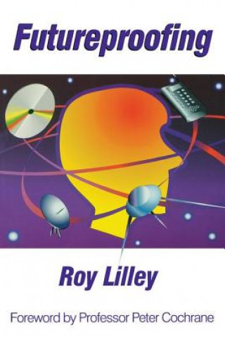 Knjiga Futureproofing Roy C. Lilley