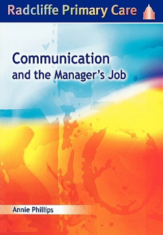 Книга Communication and the Manager's Job Annie Phillips