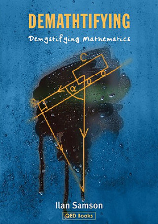 Knjiga Demathtifying - Demystifying Mathematics Ilan Samson