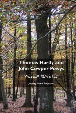 Kniha Thomas Hardy and John Cowper Powys Jeremy Mark Robinson