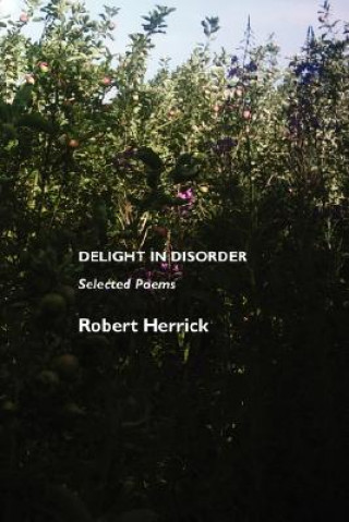 Kniha Delight in Disorder Robert Herrick