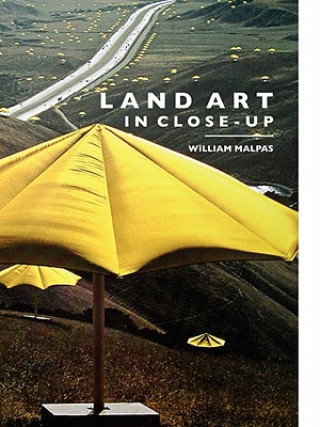 Kniha Land Art in Close-up William Malpas