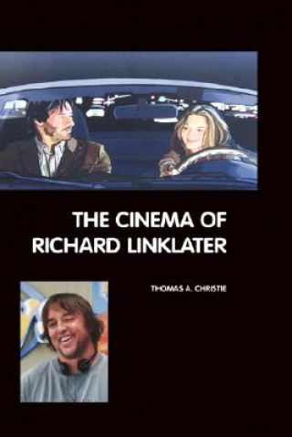 Livre Cinema of Richard Linklater Thomas A. Christie