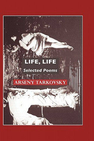 Kniha Life, Life Arseny Tarkovsky