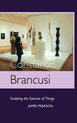 Kniha Constantin Brancusi JAMES PEARSON