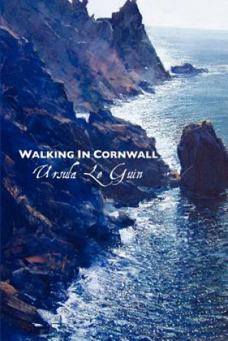 Kniha Walking in Cornwall Ursula K. Le Guin