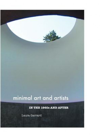 Kniha Minimal Art and Artists in the 1960s and After Laura Garrard