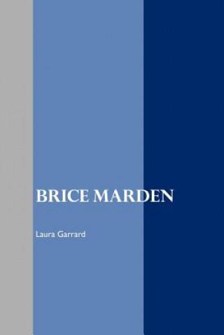 Kniha Brice Marden Laura Garrard