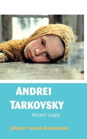 Kniha Andrei Tarkovsky JEREMY MARK ROBINSON