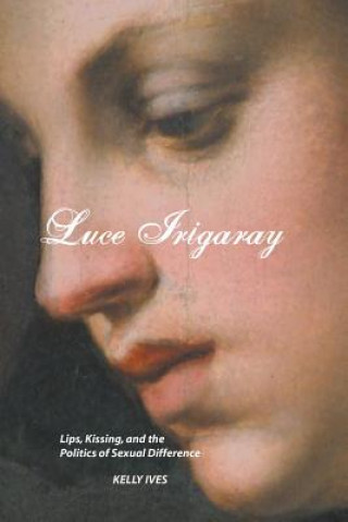 Könyv Luce Irigaray KELLY IVES