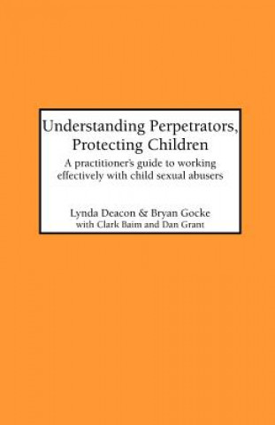 Libro Understanding Perpetrators, Protecting Children Bryan Gocke