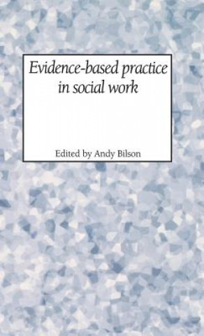 Kniha Evidence-based Practice in Social Work A. Bilson