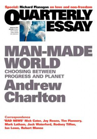 Livre Man-Made World: Choosing between Progress and Planet: Quarterly Essay 44 Andrew Charlton